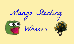 Mango Stealing Whores
